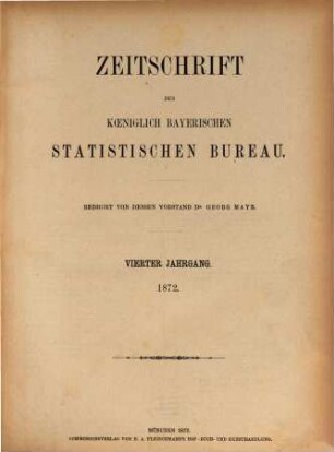 Zeitschrift des Königlich-Bayerischen Statistischen Bureaus. 4. 1872
