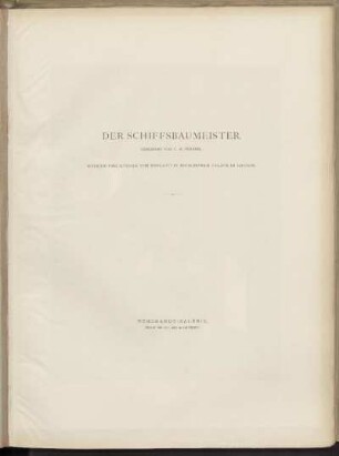 Der Schiffsbaumeister.