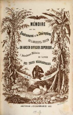 Mémoire sur les Quadrumanes et les Chéiroptères de l'Archipel indien par un ancien officier superieur de l'intendance militaire de l'armée des Indes Néerlandaises