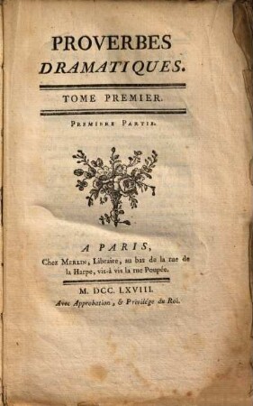 Proverbes dramatiques, Tome Premier = Premiere Partie/Seconde Partie