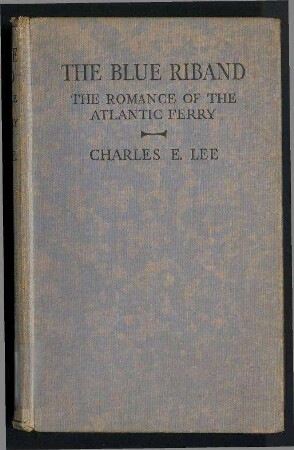 The Blue Riband - The Romance of the Atlantic Ferry