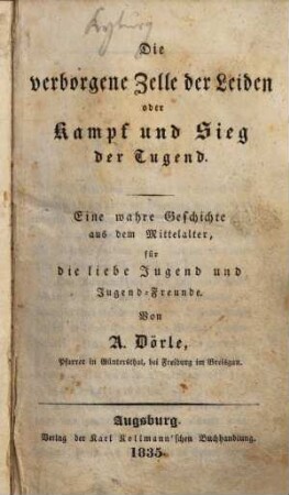 Die verborgene Zelle der Leiden oder Kampf und Sieg der Tugend