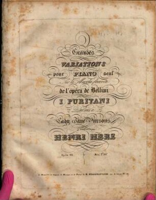 Grandes variations pour piano seul sur la marche favorite de l'opéra de Bellini I Puritani ; opéra 82