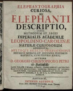 Elephantographia Curiosa, Seu Elephanti Descriptio : Juxta Methodum Et Leges Imperialis Academiæ Leopoldino-Carolinæ Naturæ Curiosorum Adornata ...