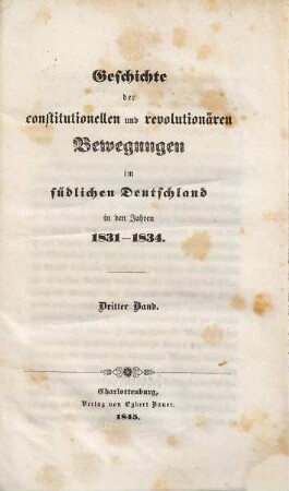 Geschichte der constitutionellen und revolutionären Bewegungen im südlichen Deutschland in den Jahren 1831 - 1834, 3