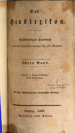 Das Hauslexikon : vollständiges Handbuch praktischer Lebenskenntnisse für alle Stände. 8, Tanne - Zygophyllum : nebst Nachträgen