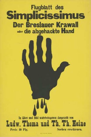 Flugblatt des Simplicissimus. Der Breslauer Krawall oder die abgehackte Hand