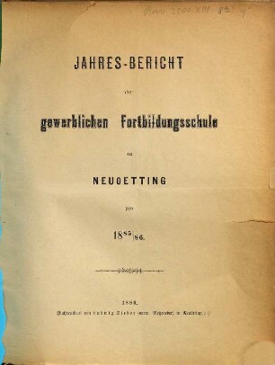 Jahresbericht der Gewerblichen Fortbildungsschule in Neuötting. 1885/86