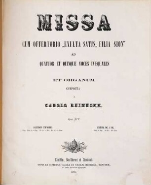 Missa cum offertorio "Exulta satis, filia Sion" : ad 4 et 5 voces inaequales et organum ; Opus XCV