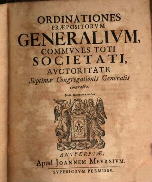 Corpvs Institvtorvm Societatis Iesv : In Dvo Volvmina Distinctvm ; Accedvnt Praeter Ea, Qvae Editio Novissima Pragensis Continet Epistolae Praepositorvm Generalivm, Et Catalogvs Provinciarvm, Domorvm, Collegiorvm Etc. Eivsdem Societatis, 2