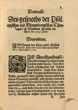 Protocoll Des Gesprächs zwischen den Pfältzischen vnd Würtenbergischen Theologen im Aprill des 1564. Jars zu Maulbrun[n] gehalten : Allerdings dem Originalj gleichlautend, on zusatz vnd abbruch getrewlich von den Würtenbergischen Theologen, so gedachtem Colloquio beygewonet, in Truck verfertigt