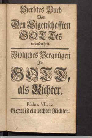Vierdtes Buch Von Den Eigenschafften Gottes insonderheit. Biblisches Vergnügen In Gott, als Richter.