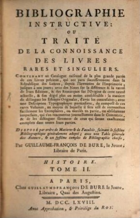 Bibliographie Instructive: Ou Traité De La Connoissance Des Livres Rares Et Singuliers. [6], Histoire. Tome II.
