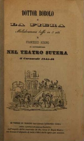 Dottor Bobolo o La fiera : melodramma buffo in 3 atti ; da rappresentarsi nel Teatro Sutera il carnovale 1845 - 46