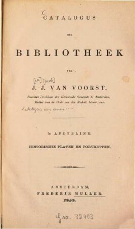 Catalogus (van eenen uitmuntenden historischen atlas der Nederlanden in 18 portefeuilles, en van vele historische platen en portretten, en kunstcatalogussen) der bibliotheek van J. J. van Voorst : [Jan Jacob van Voorst], 5