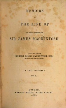 Memoirs of the life of the Right Honourable Sir James MacKintosh : in two volumes. 2
