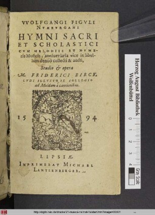 VVolfgangi Figvli Nvmburgani Hymni Sacri Et Scholastici Cvm Melodiis Et Nvmeris Musicis