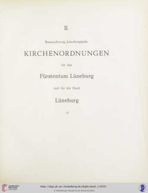 II. Braunschweig-Lüneburgische Kirchenordnungen: für das Fürstentum Lüneburg und für die Stadt Lüneburg