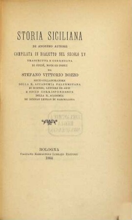 Storia siciliana di anonimo autore : compilata in dialetto nel secolo XV, [1]. [Studii preliminari]