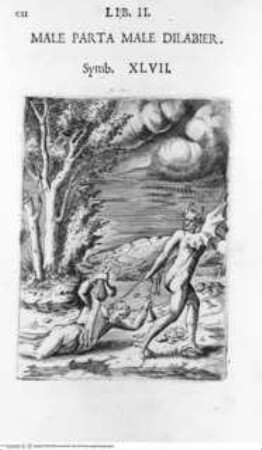Achillis Bocchii Bonon. symbolicarum quaestionum, ... Libri quinque., 2. Buch, Seite CII, Symbol XLVII: Male parta male dilabier.