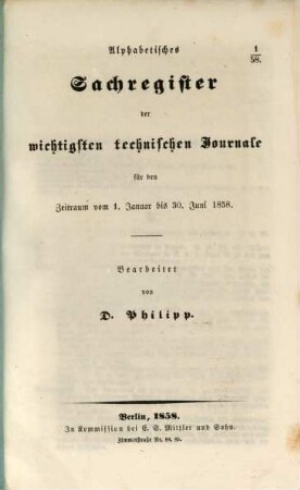 Alphabetisches Sachregister der wichtigsten technischen Journale : für den Zeitraum vom ... bis ... 1858, Jan. - Juni