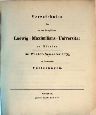 Verzeichniss der an der Königlichen Ludwig-Maximilians-Universität zu München ... zu haltenden Vorlesungen. 1840/41, WS 1840/41