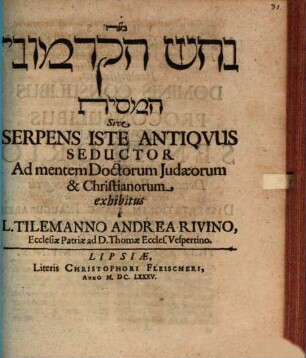 [...] Sive Serpens Iste Antiquus Seductor