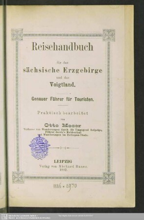 Reisehandbuch für das sächsische Erzgebirge und das Voigtland : [Genauer Führer für Touristen; Praktisch]