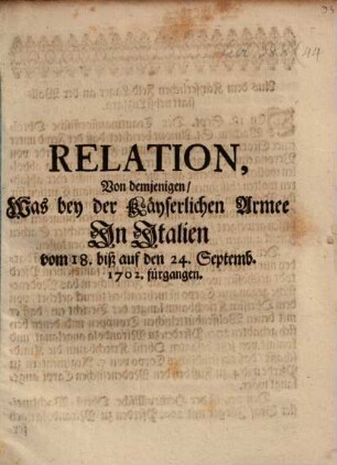 Relation, Von demjenigen, Was bey der Käyserlichen Armee In Italien vom 18. biß auf den 24. Septemb. 1702. fürgangen