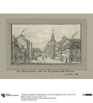 Die Mauerstrasse und die Dreifaltigkeits Kirche. im Jahr 1788.