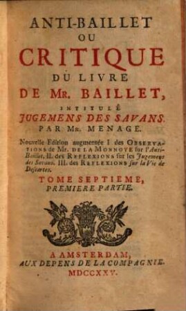 Anti-Baillet ou critique du livre de Mr. Baillet intitulé Jugemens des savans, 1