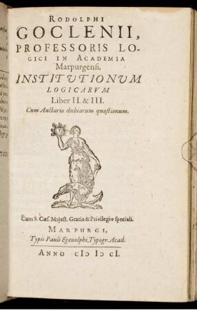 2/3: Rodolphi Goclenii Profess. Logici in Acad. Marpurg. Institutionum Logicarum ... Liber .... 2/3