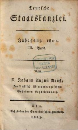 Teutsche Staatskanzlei. 1801 (1802/03), Bd. 3