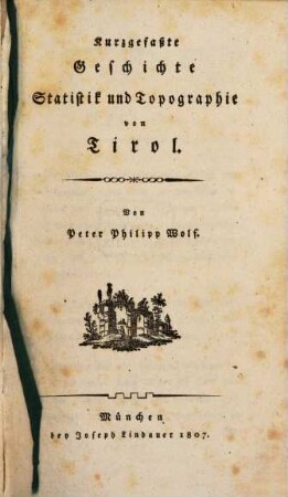 Kurzgefaßte Geschichte, Statistik und Topographie von Tirol