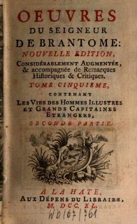 Oeuvres Du Seigneur De Brantome, 5. Les Vies Des Hommes Illustres Et Grands Capitaines Etrangers : Seconde Partie