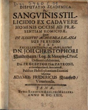 Disputatio Academica De Sangvinis Stillicidio Ex Cadavere Hominis Occisi Ad Praesentiam Homicidae