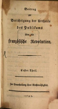 Beitrag zur Berichtigung der Urtheile des Publikums über die französische Revolution, 1. Zur Beurtheilung ihrer Rechtmäßigkeit
