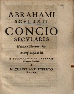 Abrahami Scvlteti Concio Secvlaris : Habita 2. Novemb. 1617. In templo Sp. Sancti