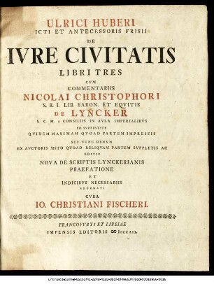 Ulrici Huberi Icti Et Antecessoris Frisii De Ivre Civitatis Libri Tres