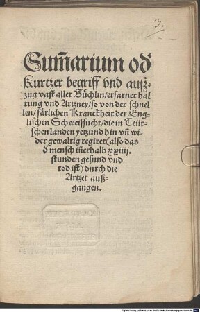 Summarium od[er] Kurtzer begriff und aufsezug vast aller Büchlin erfarner haltung und Artzney, so von der Englischen Schweißsucht