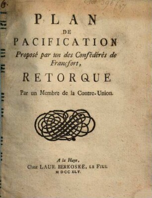 Plan de Pacification proposé par un des Confederés de Francofort, retorqué par un membre de la Contre-Union