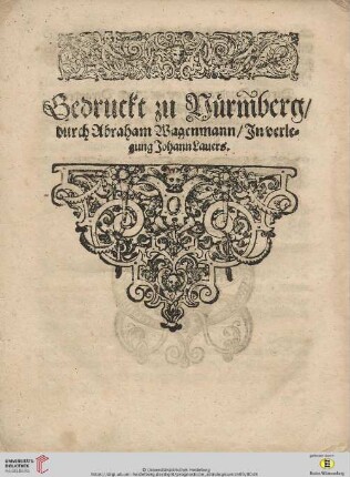 Gedruckt zu Nuermberg / durch Abraham Wagenmann / In verlegung Johann Lauers