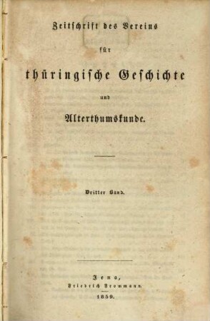 Zeitschrift des Vereins für Thüringische Geschichte und Altertumskunde. 3. 1859