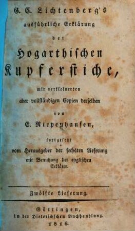G. C. Lichtenberg's ausführliche Erklärung der Hogarthischen Kupferstiche. 12