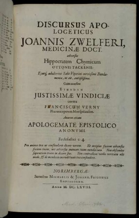 Discursus Apologeticus Joannis Zwelferi, Medicinae Doct. adversus Hippocratem Chymicum Ottonis Tackenii: Eiusq[ue] adulterini Salis Viperini novissimi Fundamenta, ut ait, antiquissima.