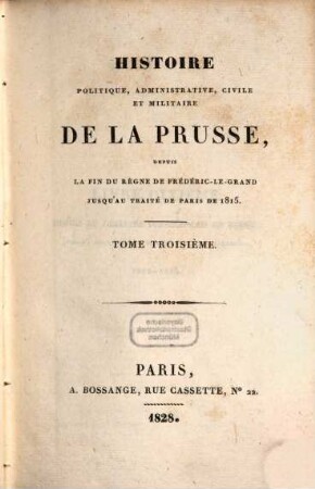 Histoire politique, administrative, civile et militaire de la Prusse : depuis la fin du règne de Frédéric-Le-Grand jusqu'au traité de Paris de 1815, 3
