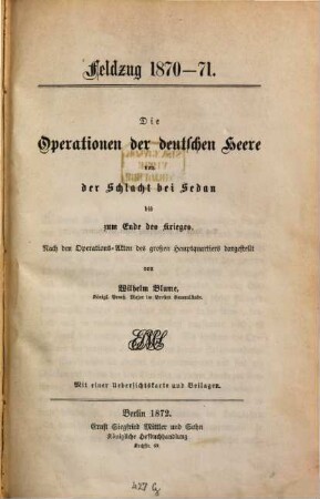Die Operationen der deutschen Heere von der Schlacht von Sedan bis zum Ende des Krieges : nach den Operations-Akten des großen Hauptquartiers dargestellt
