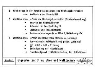 Folgearbeiten: Stimulation und Melktechnik