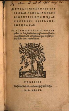 M. Tvllii Ciceronis Epistolae Familiares : Diligentius Qvamqvae Hactenvs Exiervnt, Emendatae
