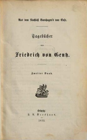 Tagebücher von Friedrich von Gentz : Aus dem Nachlaß Varnhagen's von Ense. Hrsg.: Ludmilla Assing, 2